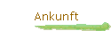 Ankunft