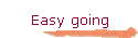 Easy going