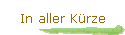 In aller K�rze